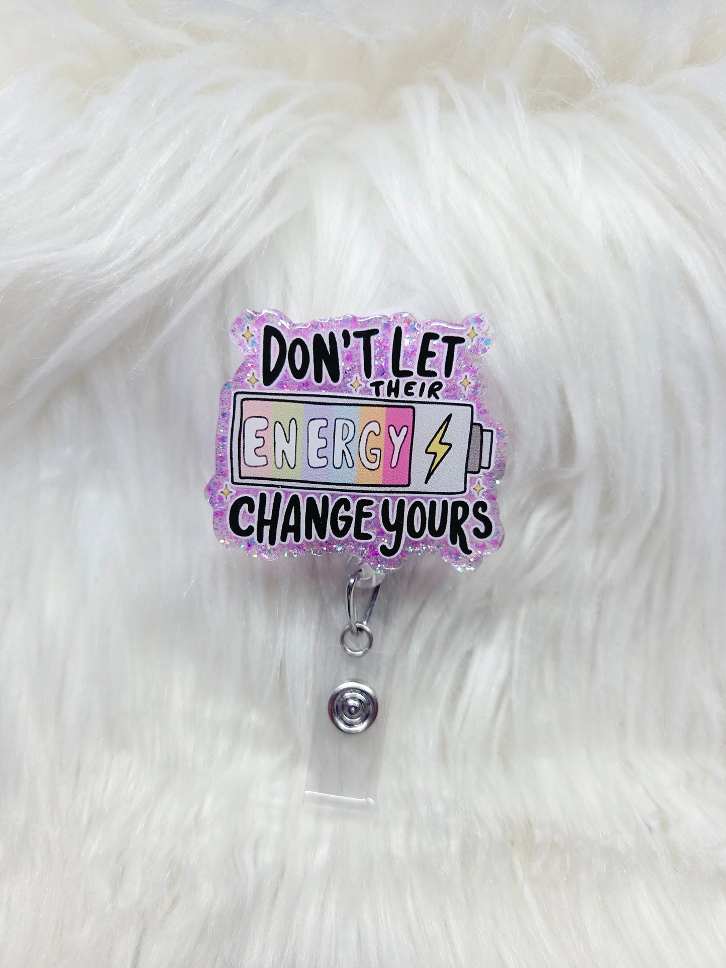 Don't Let Their Energy Change Yours Badge Reel
