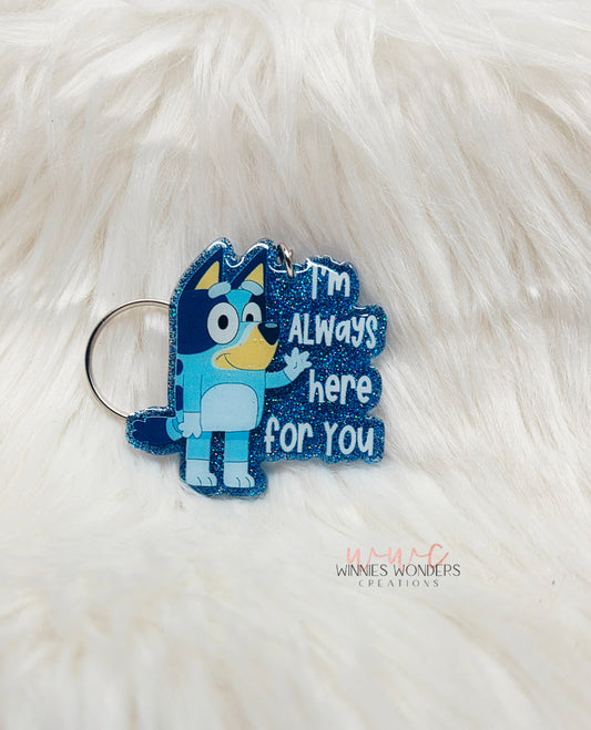 Here for you Dog Keychain