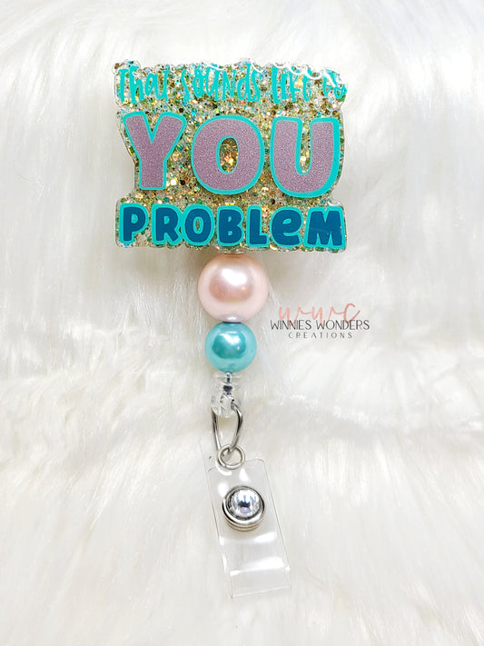 You Problem Badge Reel