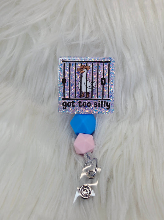 Got too Silly Goose Badge Reel