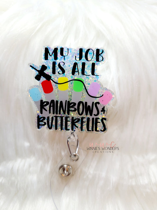 My Job is all Rainbows and Butterflies Badge Reel