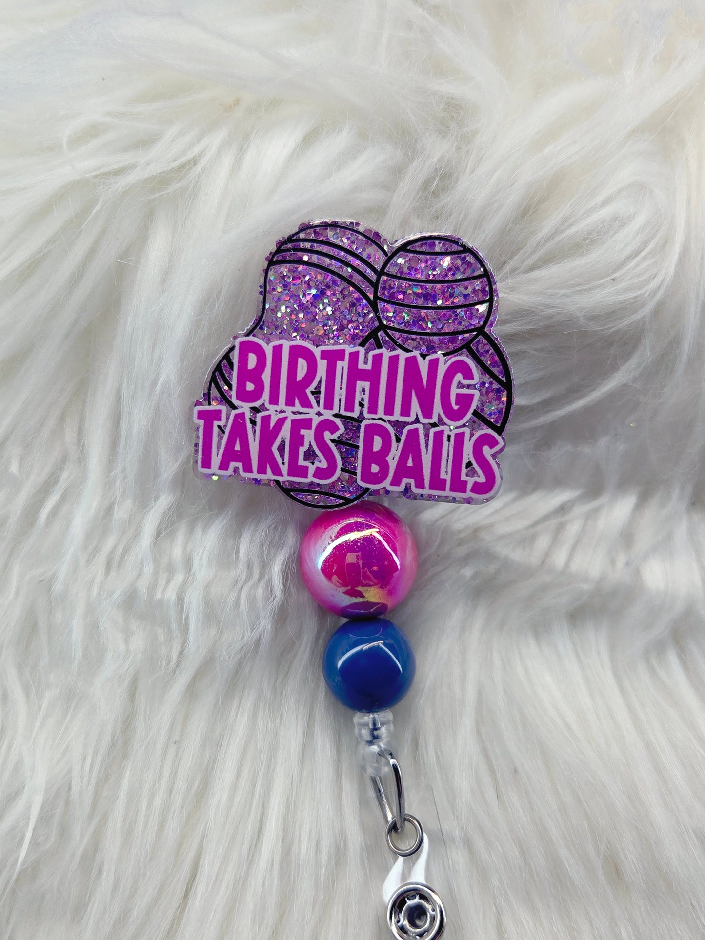 Birthing Takes Balls Badge Reel