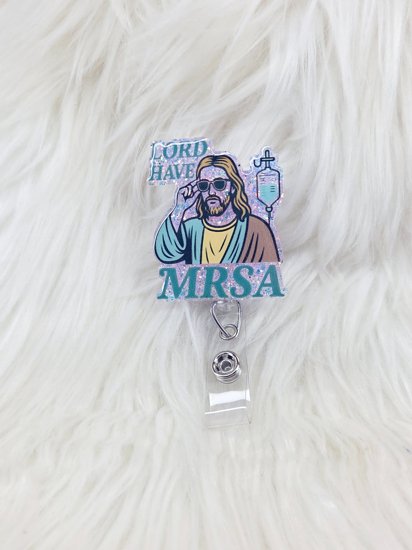 Lord have MRSA Badge Reel