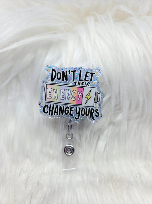 Don't Let Their Energy Change Yours Badge Reel