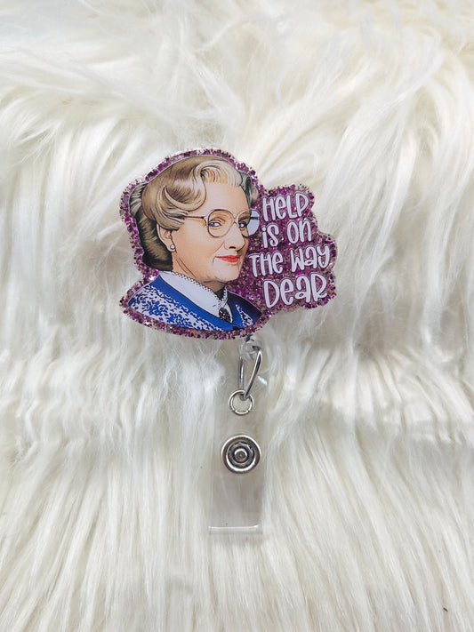 Help is on the way dear Badge Reel