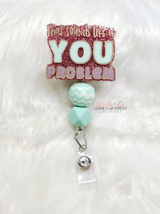 You Problem Badge Reel