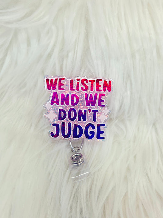 We Listen and We Don't Judge Badge Reel
