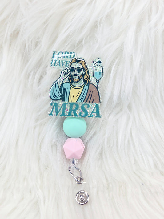 Lord have MRSA Badge Reel