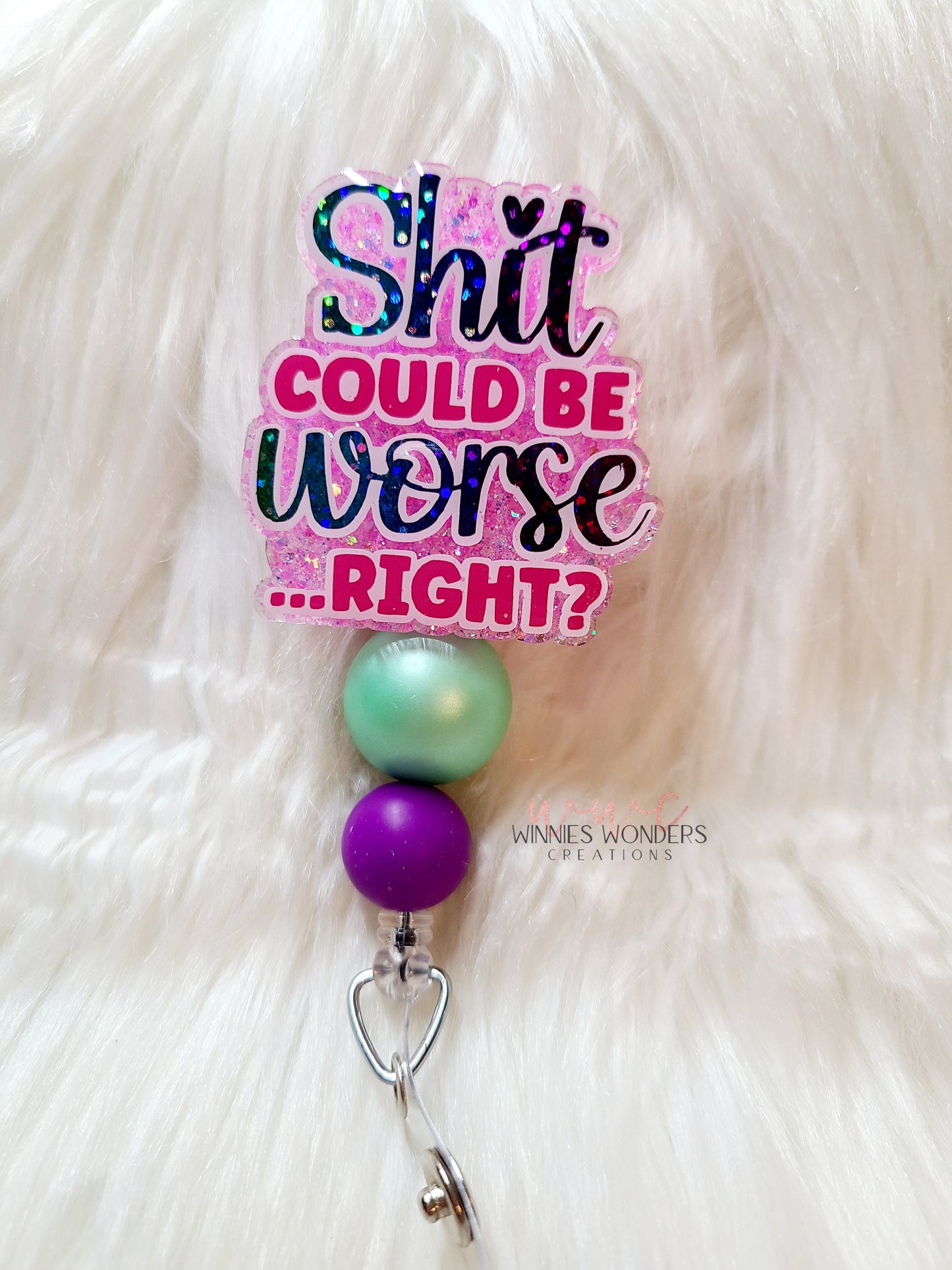 Shit Could Be Worse Badge Reel