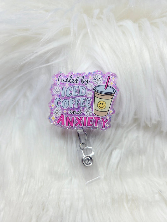 Fueled by Iced Coffee and Anxiety Badge Reel