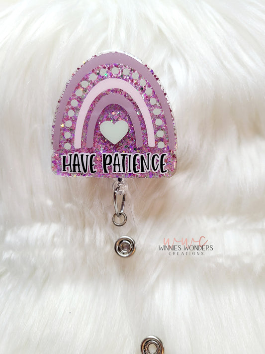 Rainbow- Have Patience Badge Reel