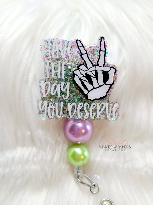 Have the Day You Deserve Badge Reel
