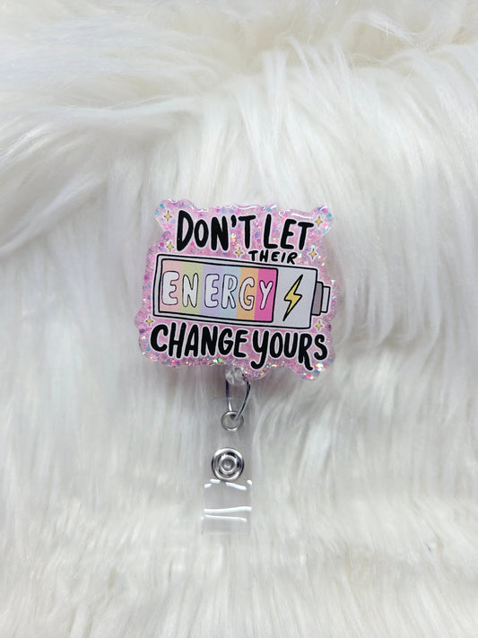 Don't Let Their Energy Change Yours Badge Reel