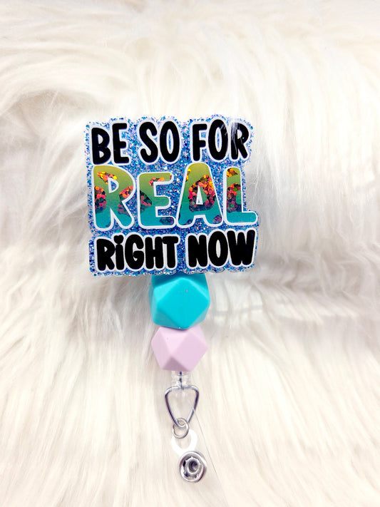 Be so for real Badge reel