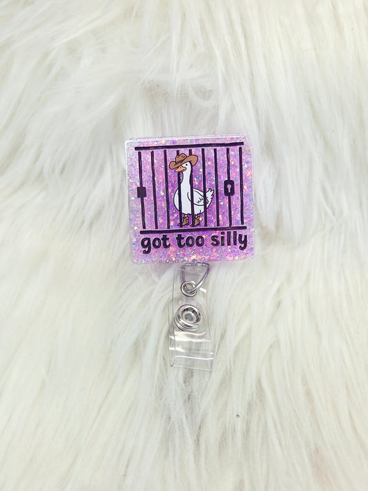 Got too Silly Goose Badge Reel