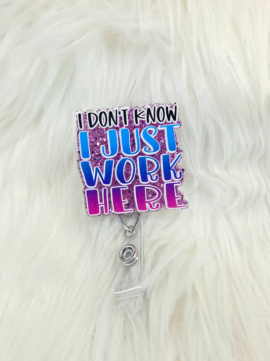 I Just Work Here Badge Reel