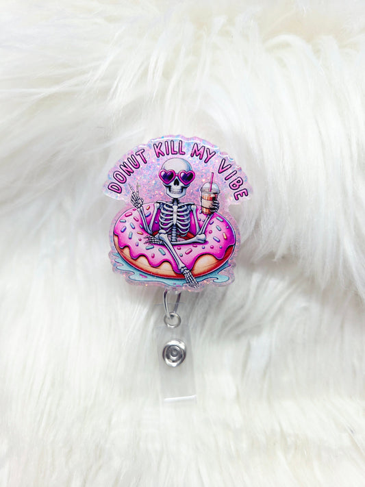 Donut Kill My Vibe Badge Reel