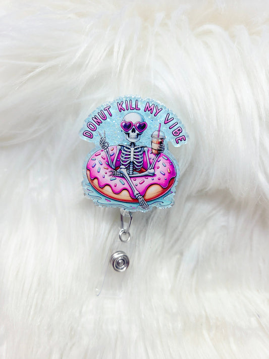 Donut Kill My Vibe Badge Reel