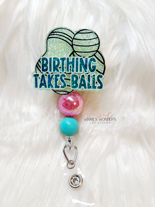 Birthing Takes Balls Badge Reel