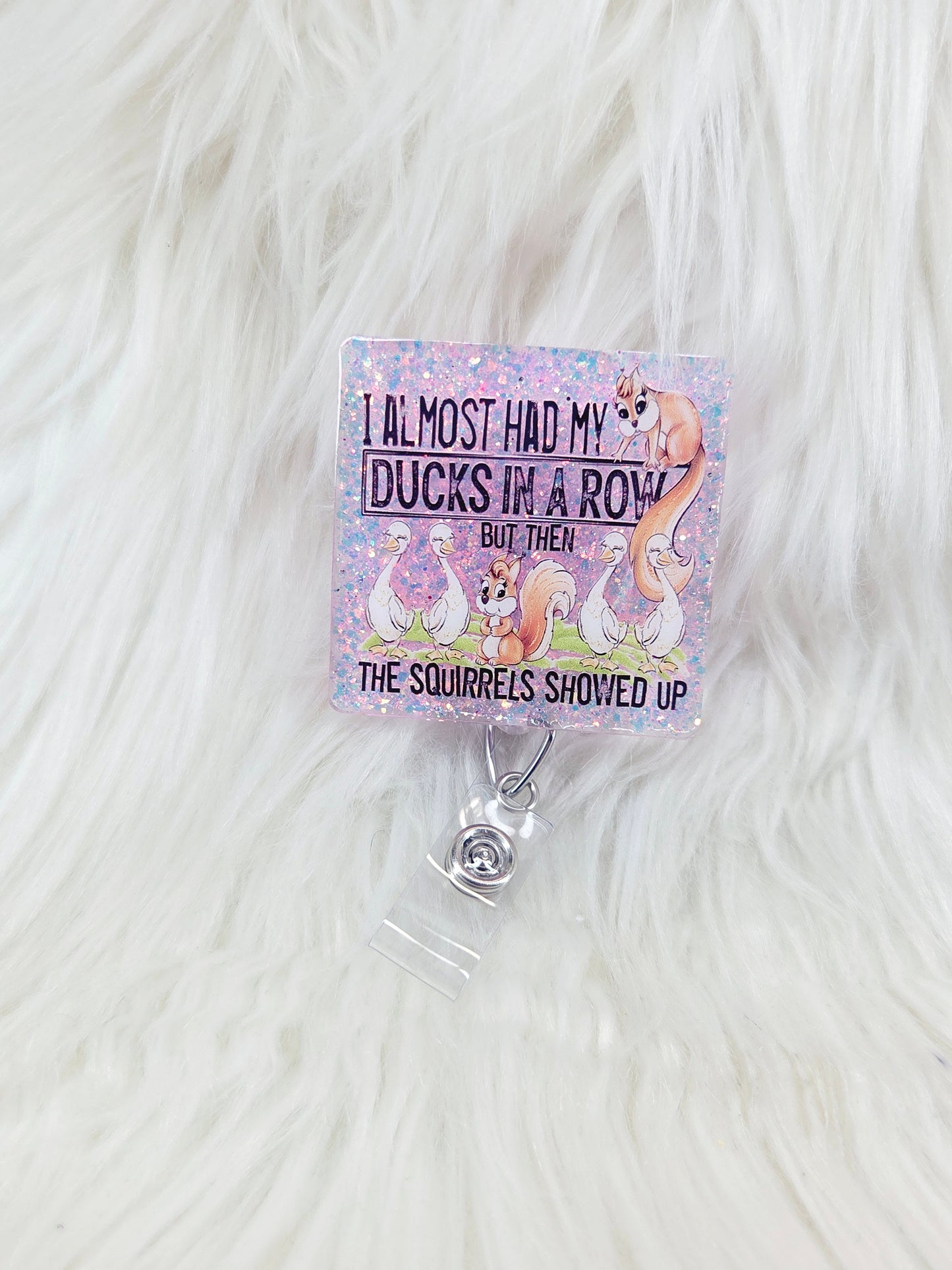 Ducks in a row, SQUIRREL Badge Reel