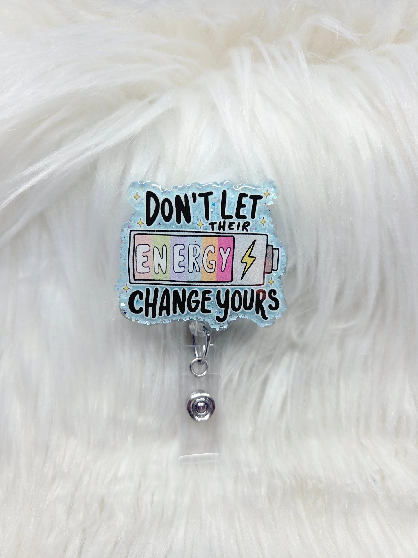 Don't Let Their Energy Change Yours Badge Reel
