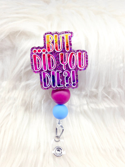But Did You Die Badge Reel
