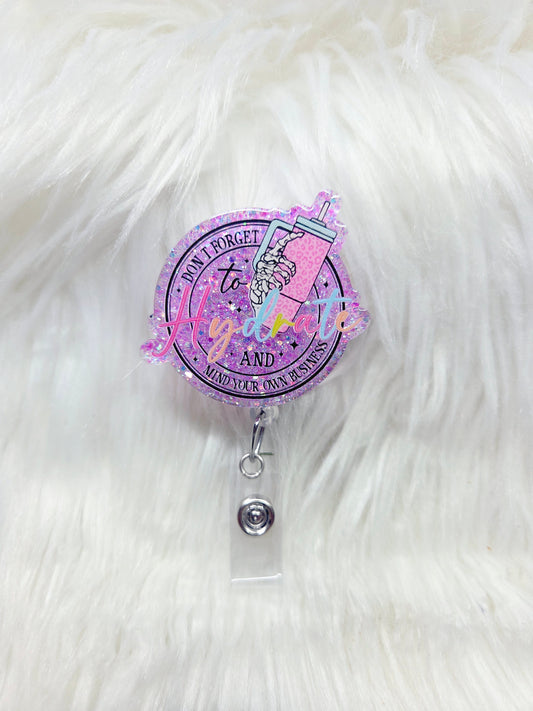 Hydrate and Mind Your Business Badge Reel