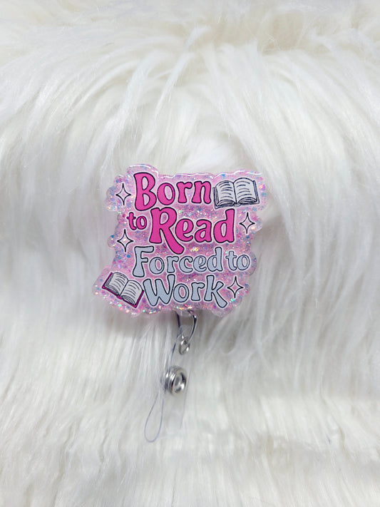 Born to Read, Forced to Work Badge Reel