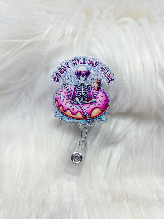 Donut Kill My Vibe Badge Reel